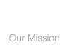 Our Mission